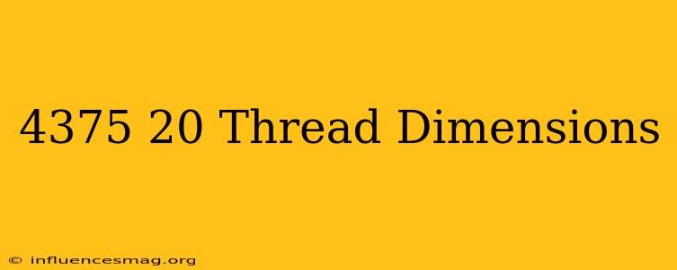 .4375-20 Thread Dimensions