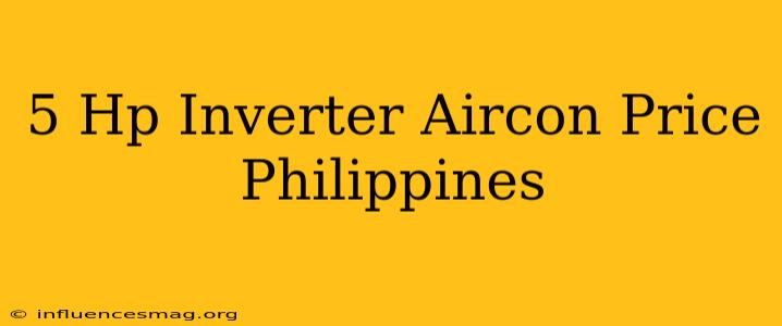 .5 Hp Inverter Aircon Price Philippines