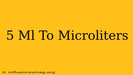 .5 Ml To Microliters