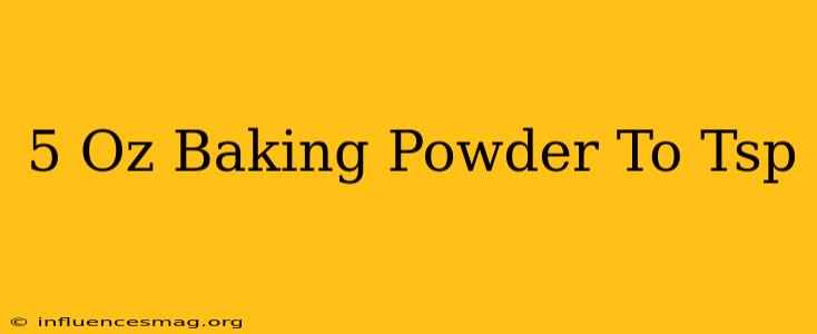 .5 Oz Baking Powder To Tsp