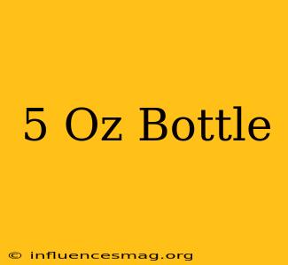 .5 Oz Bottle