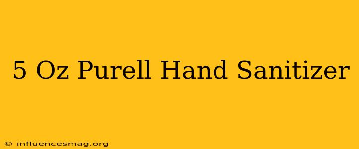 .5 Oz Purell Hand Sanitizer