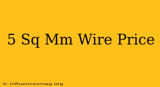 .5 Sq Mm Wire Price