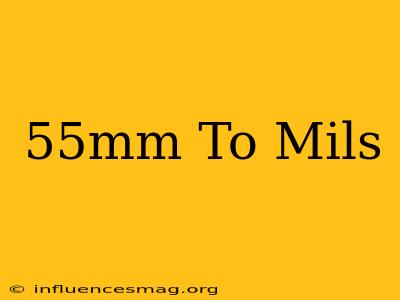 .55mm To Mils