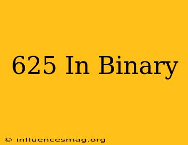 .625 In Binary