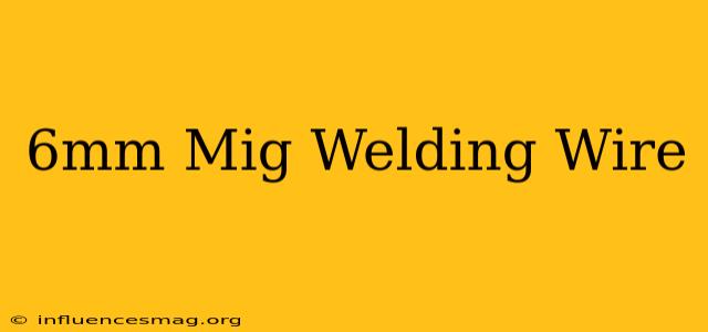 .6mm Mig Welding Wire