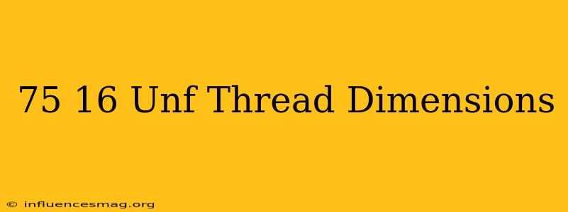 .75-16 Unf Thread Dimensions