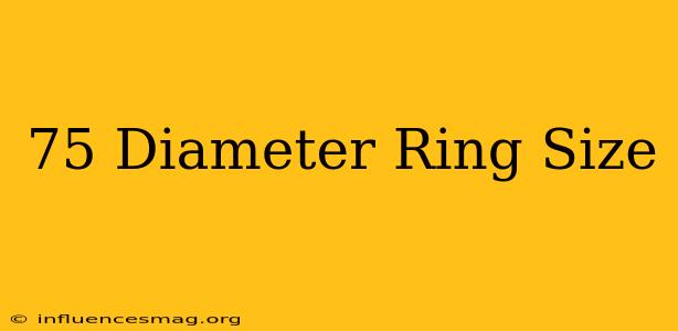 .75 Diameter Ring Size
