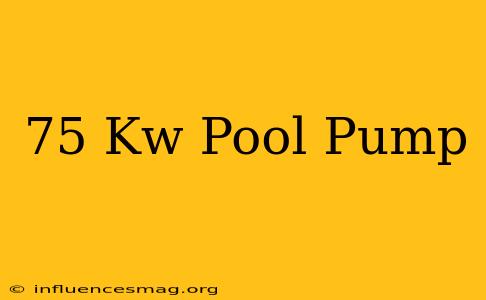 .75 Kw Pool Pump