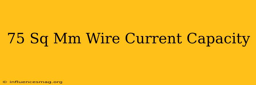.75 Sq Mm Wire Current Capacity