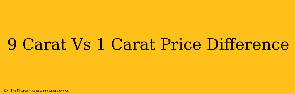 .9 Carat Vs 1 Carat Price Difference