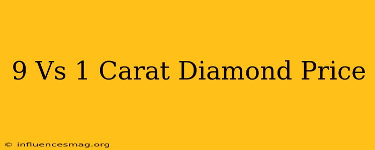 .9 Vs 1 Carat Diamond Price