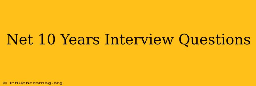 .net 10 Years Interview Questions