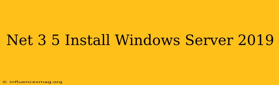 .net 3.5 Install Windows Server 2019