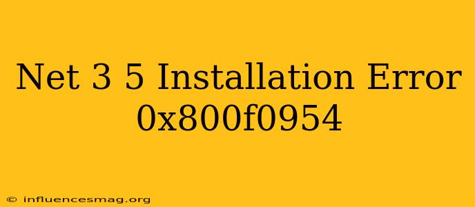 .net 3.5 Installation Error 0x800f0954