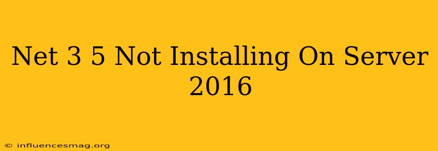 .net 3.5 Not Installing On Server 2016