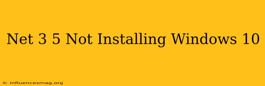 .net 3.5 Not Installing Windows 10