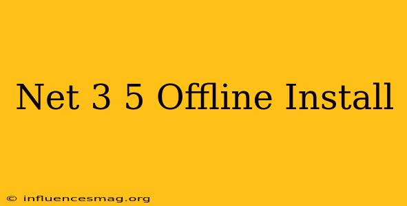 .net 3.5 Offline Install
