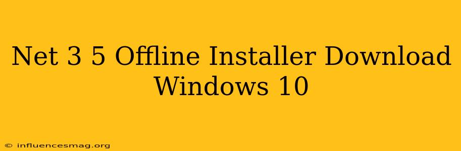 .net 3.5 Offline Installer Download Windows 10