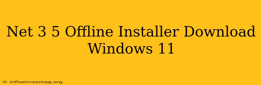 .net 3.5 Offline Installer Download Windows 11