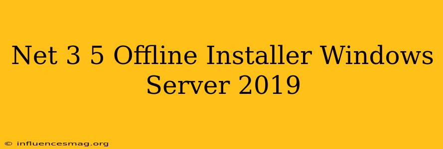 .net 3.5 Offline Installer Windows Server 2019
