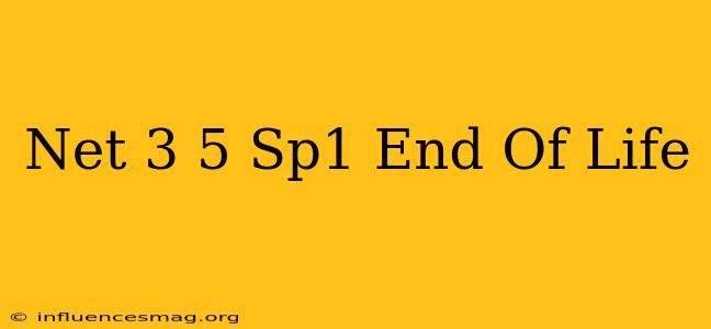 .net 3.5 Sp1 End Of Life