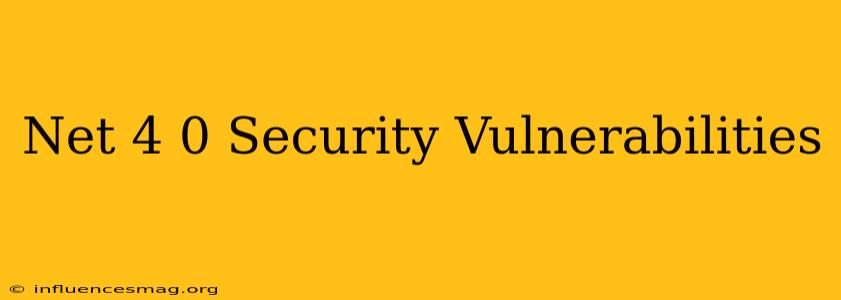 .net 4.0 Security Vulnerabilities