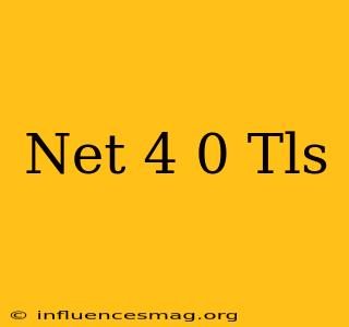 .net 4.0 Tls