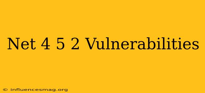 .net 4.5.2 Vulnerabilities