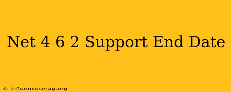 .net 4.6.2 Support End Date