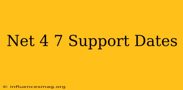 .net 4.7 Support Dates