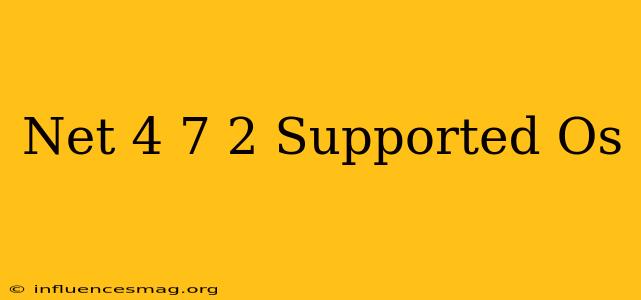 .net 4.7.2 Supported Os