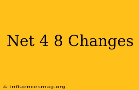 .net 4.8 Changes