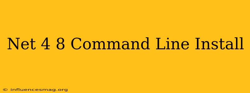.net 4.8 Command Line Install