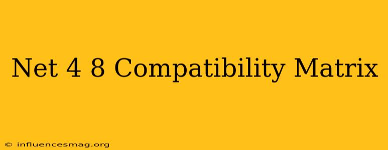 .net 4.8 Compatibility Matrix