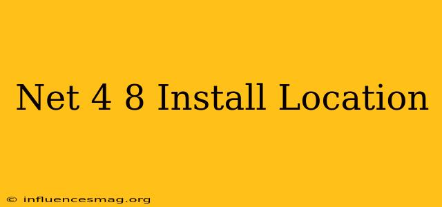 .net 4.8 Install Location