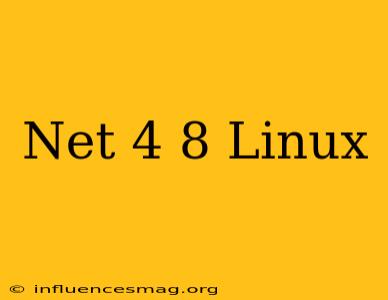.net 4.8 Linux