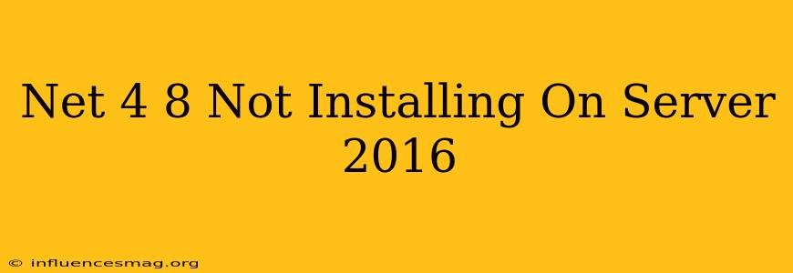 .net 4.8 Not Installing On Server 2016