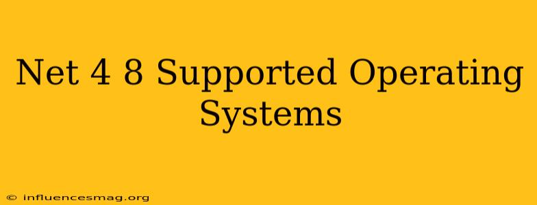 .net 4.8 Supported Operating Systems