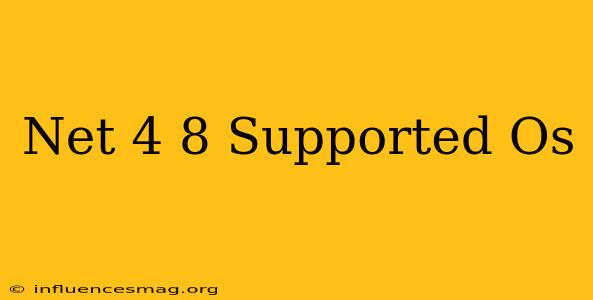 .net 4.8 Supported Os