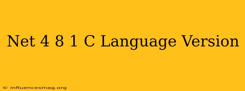 .net 4.8.1 C# Language Version