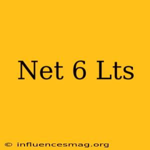 .net 6 (lts)
