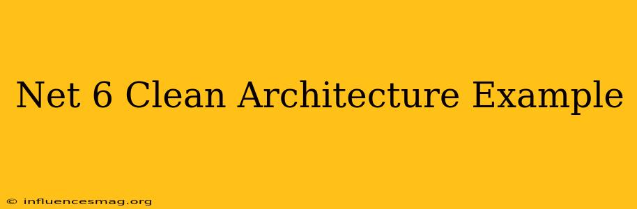 .net 6 Clean Architecture Example