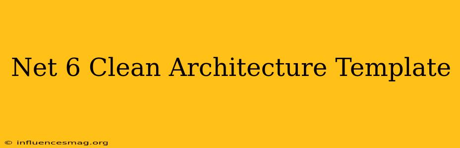 .net 6 Clean Architecture Template
