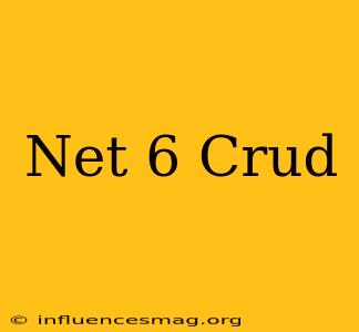 .net 6 Crud