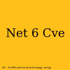 .net 6 Cve