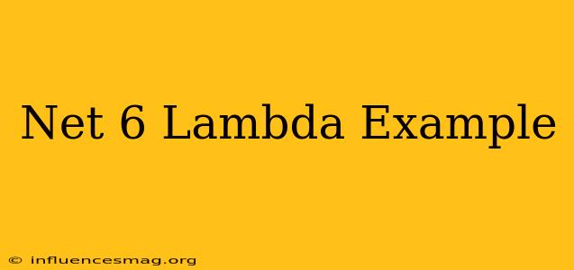 .net 6 Lambda Example