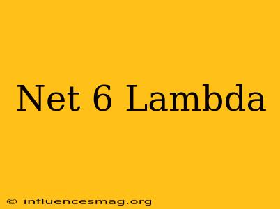 .net 6 Lambda