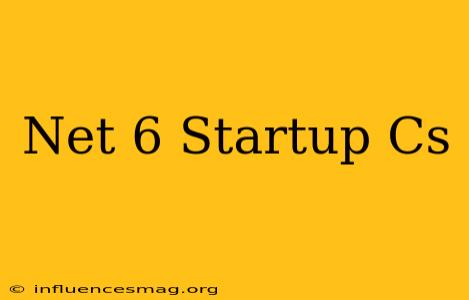 .net 6 Startup.cs