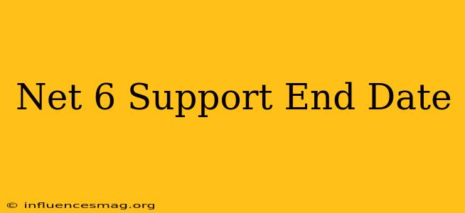 .net 6 Support End Date